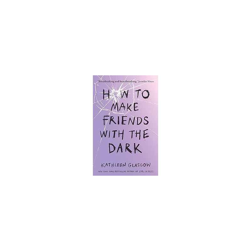 How to Make Friends with the Dark.de Kathleen Glasgow9781786075642