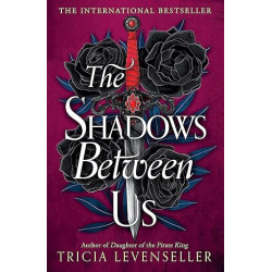 The Shadows Between Us de Tricia Levenseller
