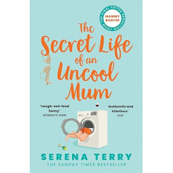 The Secret Life of an Uncool Mum de Serena Terry9780008512965
