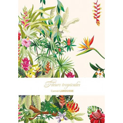 Carnet Larousse - Fleurs tropicales