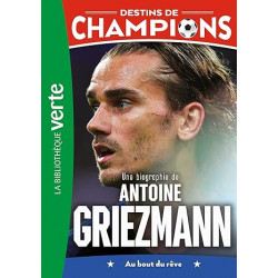 Destins de champions 02 - Une biographie d'Antoine Griezmann9782017204084