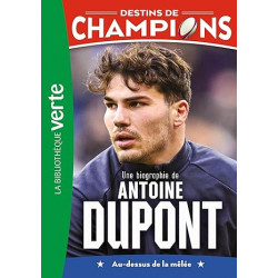 Destins de champions 05 - Une biographie d'Antoine Dupont9782017236856