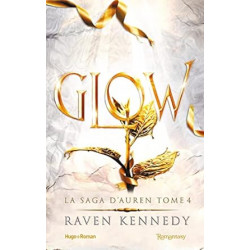 Glow: La saga d'Auren - T04 de Raven Kennedy9782755664393