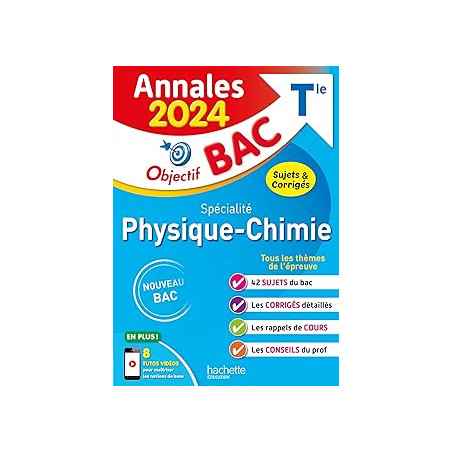 ANNALES OBJECTIF BAC 2024 - SPECIALITE PHYSIQUE-CHIMIE