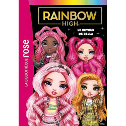 Rainbow High 09 - Le retour de Bella