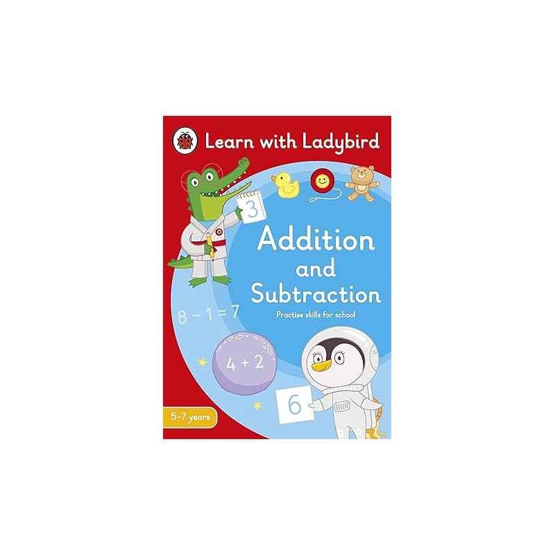 Addition and Subtraction: A Learn with Ladybird Activity Book 5-7 years9780241515389
