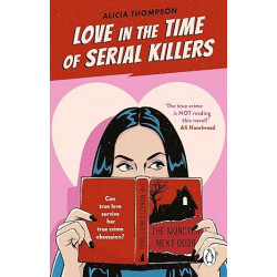 Love in the Time of Serial Killers de Alicia Thompson