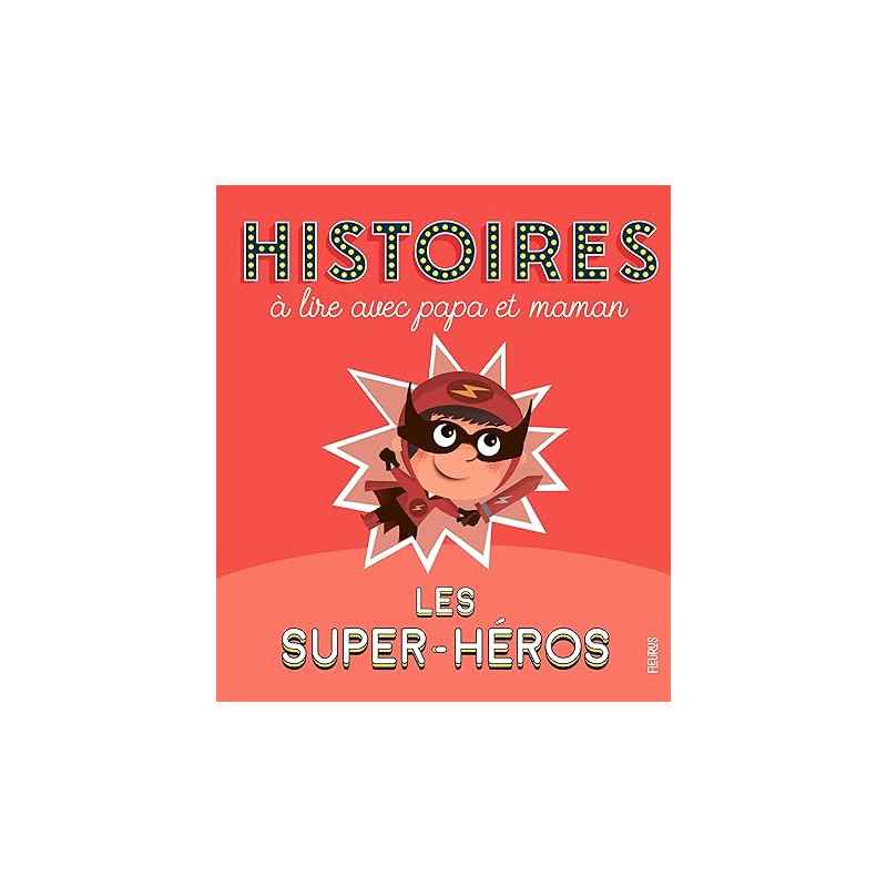 Histoires à lire avec papa et maman - Les super-héros9782215168058