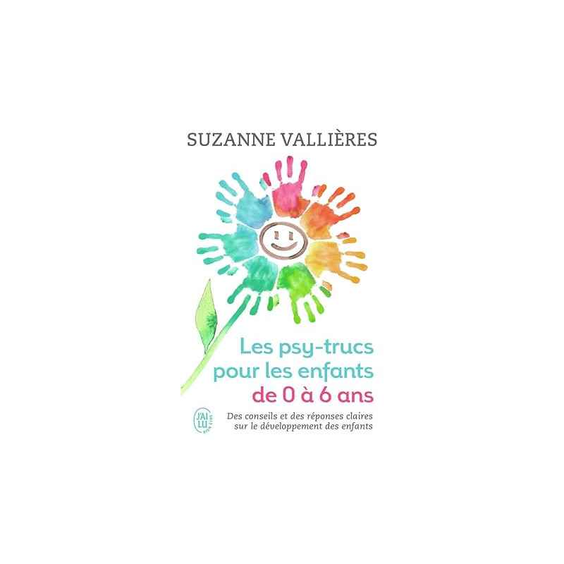 Les psy-trucs pour les enfants de 0 à 6 ans de Suzanne Vallières9782290119082