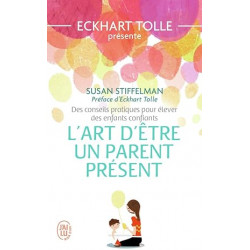 L'art d'être un parent présent de Susan Stiffelman