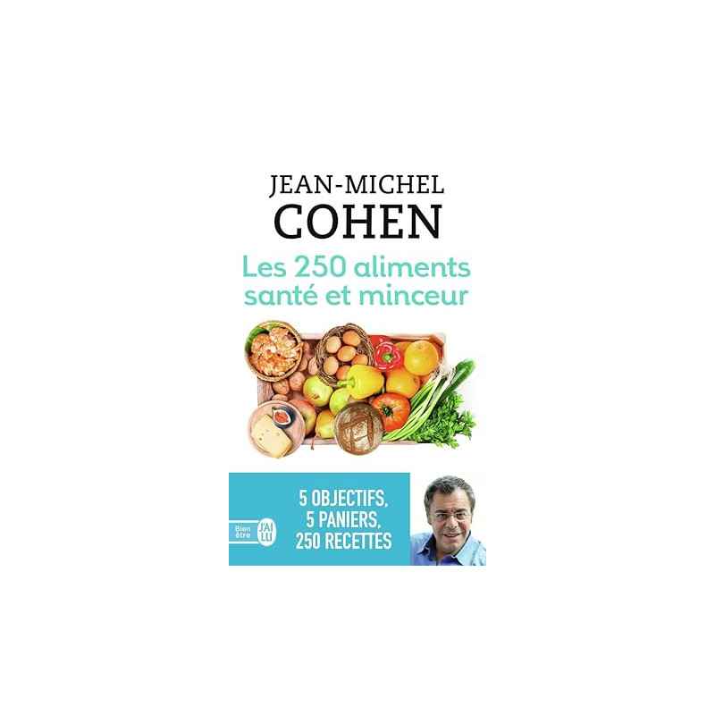 Les 250 aliments santé et minceur de Jean-Michel Cohen9782290124208