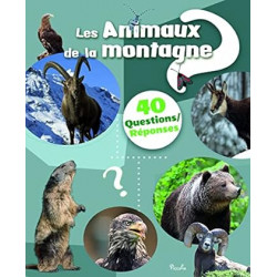 Les animaux de la montagne: 40 questions/réponses