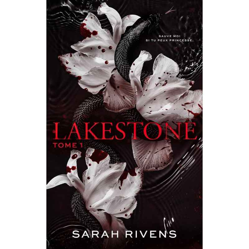 Lakestone - tome 1: Après Captive, le nouveau roman phénomène de Sarah Rivens