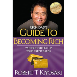 Rich Dad's Guide to Becoming Rich Without Cutting Up Your Credit Cards de Robert T. Kiyosaki9781612680354