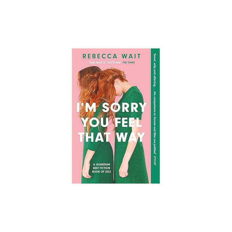 I'm Sorry You Feel That Way de Rebecca Wait9781529420463