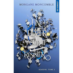 Un hiver pour te résister: Seasons Tome 2 de Morgane Moncomble