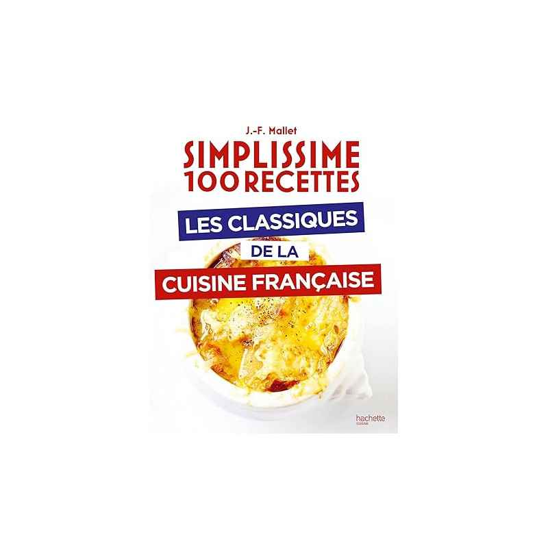 Les classiques de la cuisine française de Jean-François Mallet9782017259121