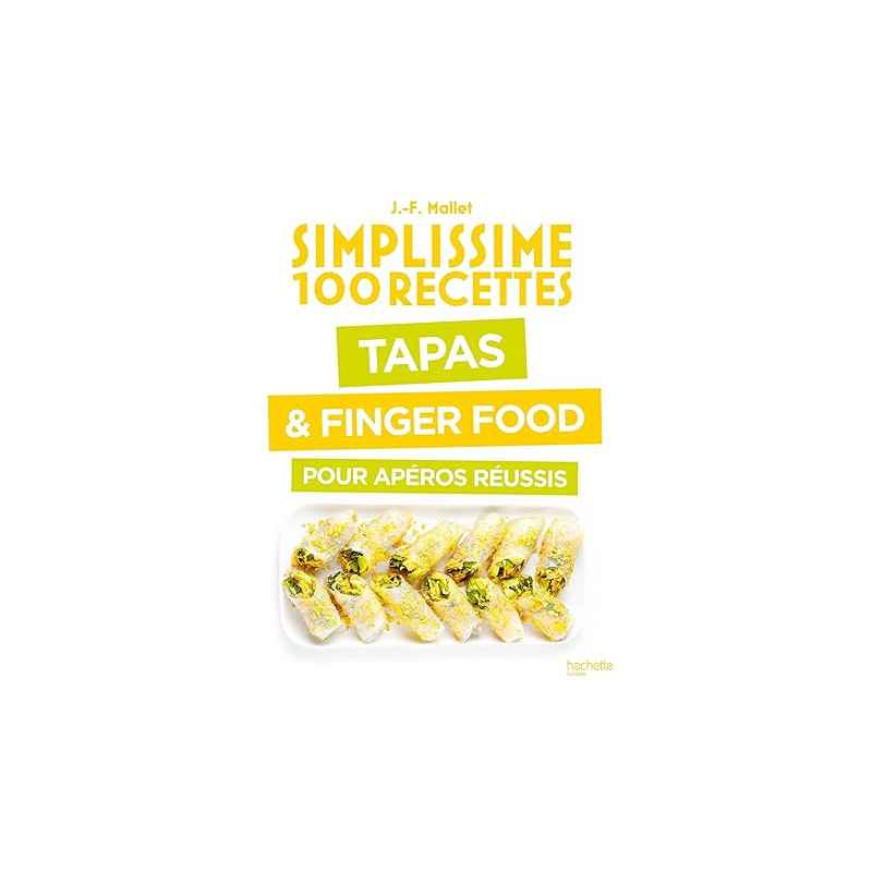 Tapas & Finger Food pour apéros réussis de Jean-François Mallet9782017259169