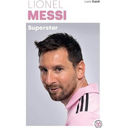 Lionel Messi - Superstar de Luca Caioli
