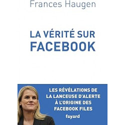 La Vérité sur Facebook.de Frances Haugen