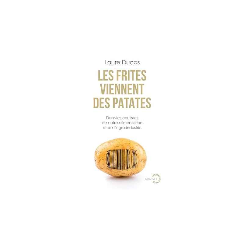 Les frites viennent des patates de Laure Ducos9782246834632