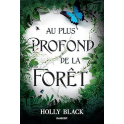 Au plus profond de la forêt de Holly Black9782700281576