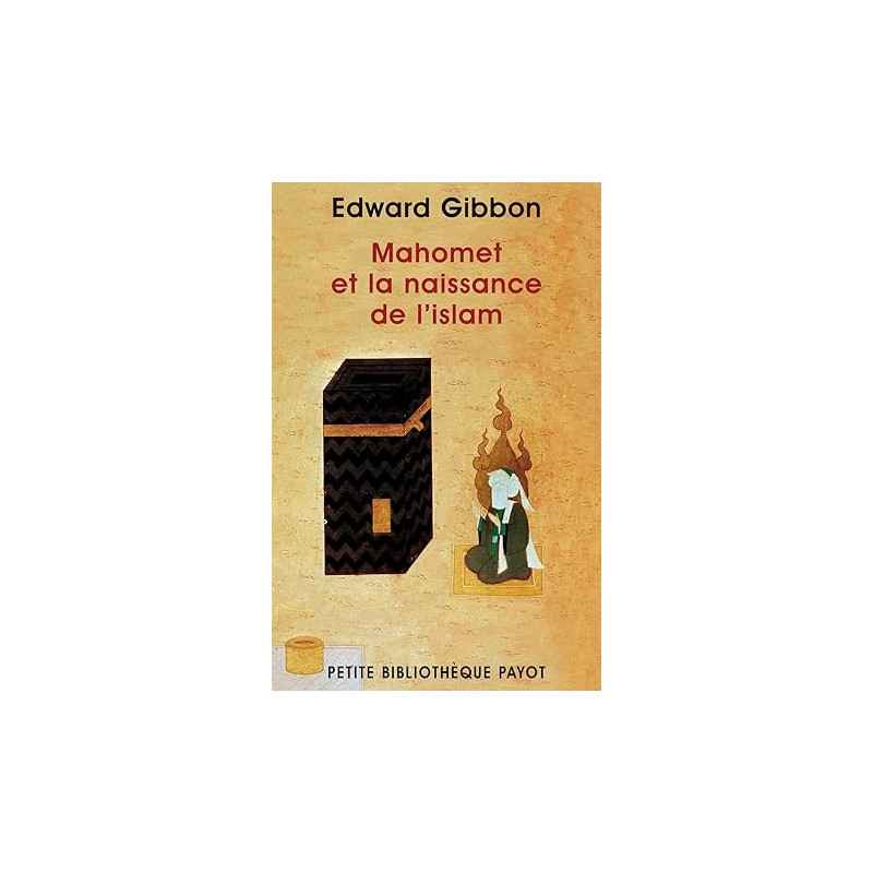 Mahomet et la naissance de l'islam de Edward Gibbon9782228906623