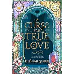 A Curse For True Love.by Stephanie Garber - hardcover