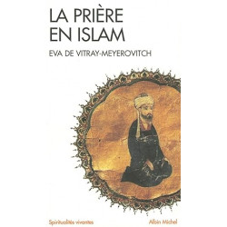 La Prière en Islam de Eva de Vitray-Meyerovitch