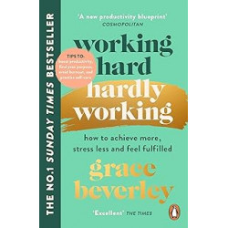 Working Hard, Hardly Working. de Grace Beverley
