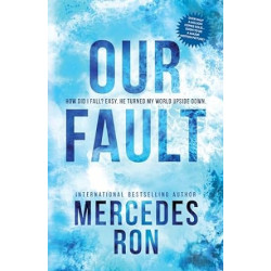 Our Fault  de Mercedes Ron