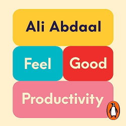 Feel-Good Productivity de Ali Abdaal