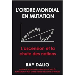 L'ordre mondial en mutation: L'ascension et la chute des nations de Ray Dalio9782361170684