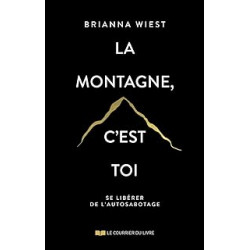 La montagne, c'est toi de Brianna Wiest (Auteur), Naomi Defays (Traduction)9782702927250