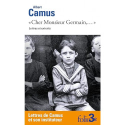 Cher Monsieur Germain,...": Lettres et extraits.de Albert Camus