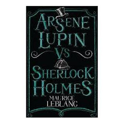 Arsene Lupin vs. Sherlock Holmes [Classic Tales Edition]