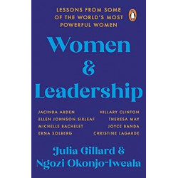 Women and Leadership  de Julia Gillard -Ngozi Okonjo-Iweala