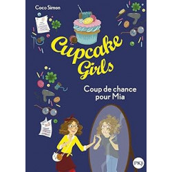 Cupcake Girls - tome 26 : Coup de chance pour Mia