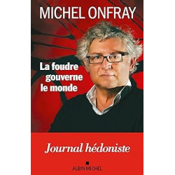 La Foudre gouverne le monde.de Michel Onfray