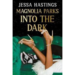 Magnolia Parks: Into the Dark . de Jessa Hastings