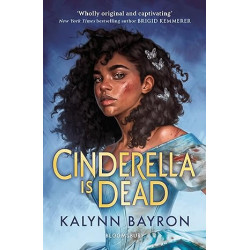 Cinderella Is Dead  de Kalynn Bayron