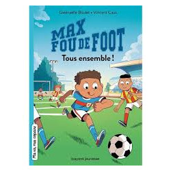 Max fou de foot, Tome 02 : Tous ensemble9791036366017