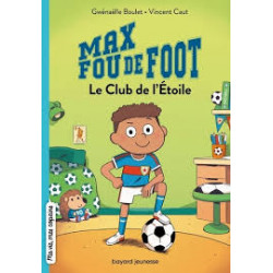 Max fou de foot, Tome 01 : Le club de l'étoile9791036366024