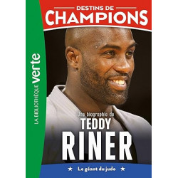 Destins de champions 13 - Une biographie de Teddy Riner