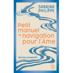 PETIT MANUEL DE NAVIGATION POUR L'ÂME de Sabrina Philippe