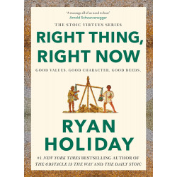 Right Thing, Right Now By Ryan Holiday9781788166317