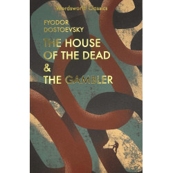 The House of the Dead / The Gambler  by Fyodor Dostoevsky