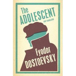 The Adolescent by Fyodor Dostoevsky