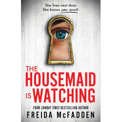 The Housemaid Is Watching  by Freida McFadden