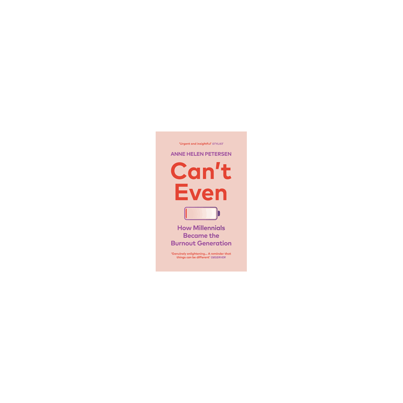 Can't Even by Anne Helen Petersen9781529112283